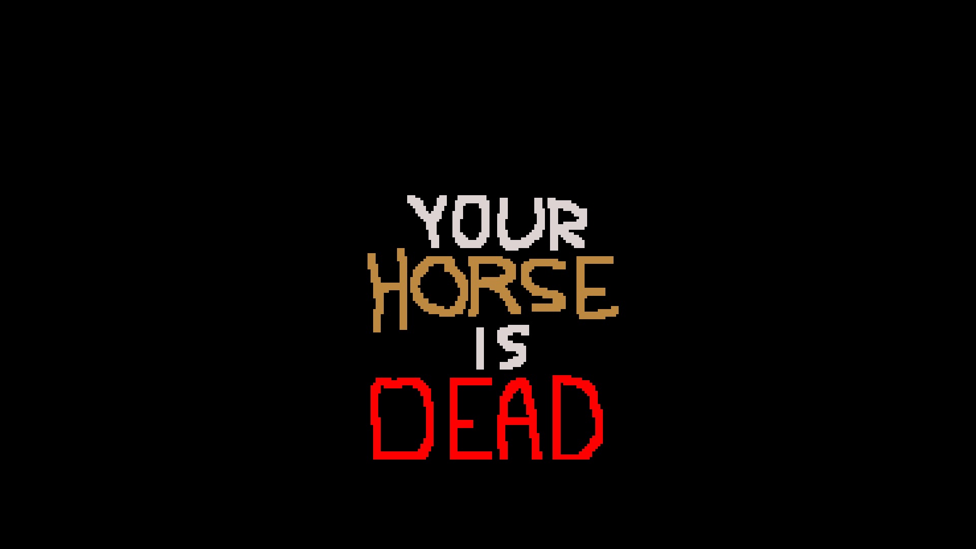 Your Horse Is Dead