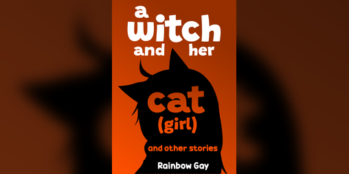 Cover image for A Witch and Her Cat(girl) and other stories
