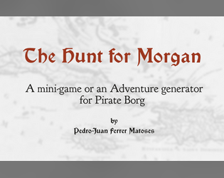 The Hunt For Morgan   - A Mini-Game and an Adventure Generator in the Dark Caribbean 
