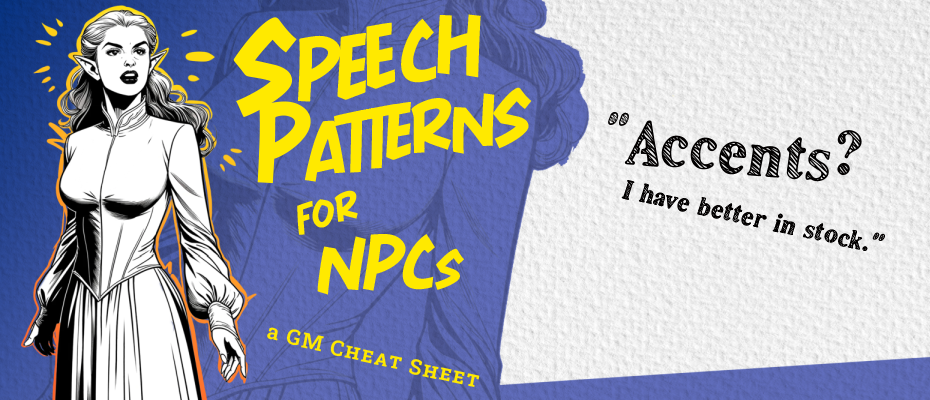 Speech Patterns for NPCs - A GM Cheat Sheet