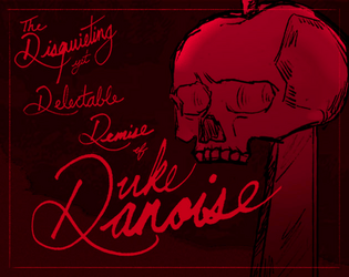 The Disquieting yet Delectable Demise of Duke Danoise  