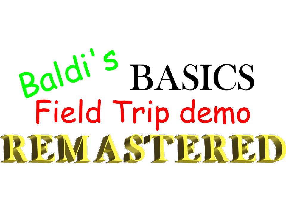 Baldis basics field trip demo remastered 2.0