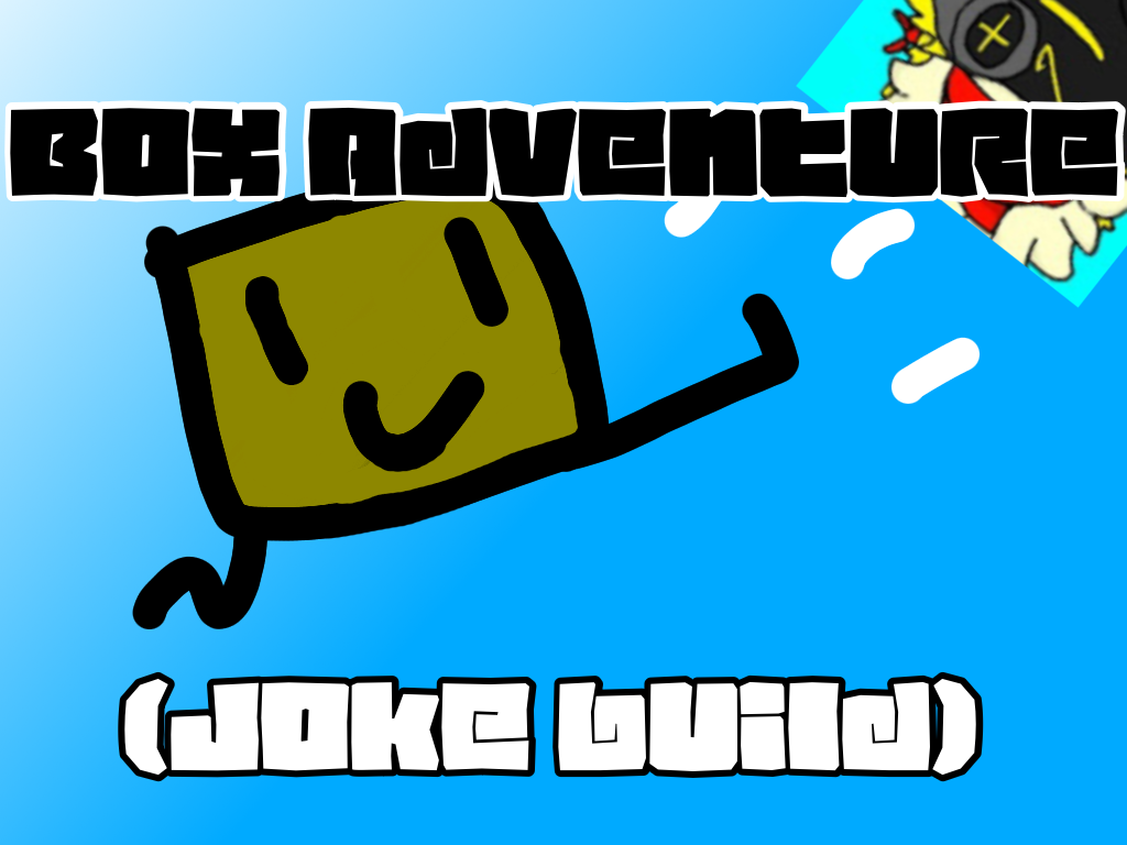 Box Adventure (joke build)