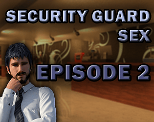 Security Guard Sex - Episode 2