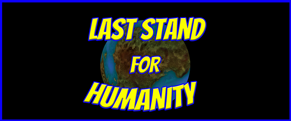 Last Stand For Humanity