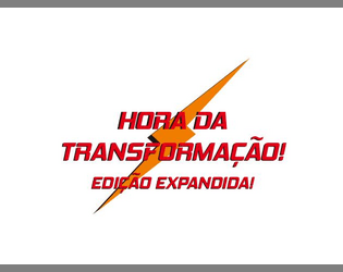 Hora da transformação! Edição Expandida!  