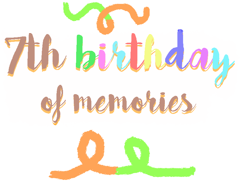 7th birthday of memories ✨