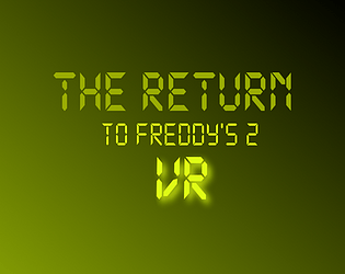 The Return to Freddy's 2 VR