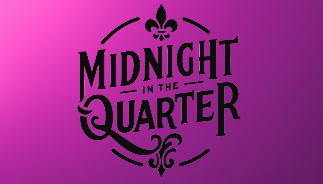 Midnight in the Quarter