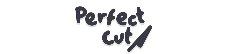 Perfect Cut