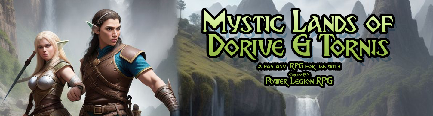 Mystic Lands of Dorive and Tornis for Circus-13's Power Legion RPG