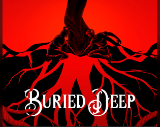 Buried Deep   - A game about family secrets and bringing them to light. 