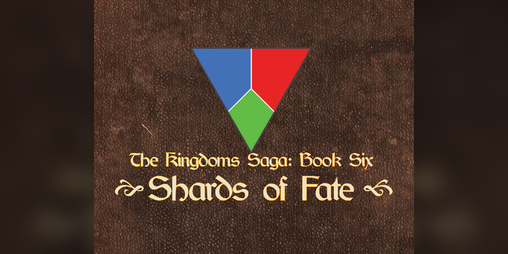 Cover image for The Kingdoms Saga: Book Six — Shards of Fate