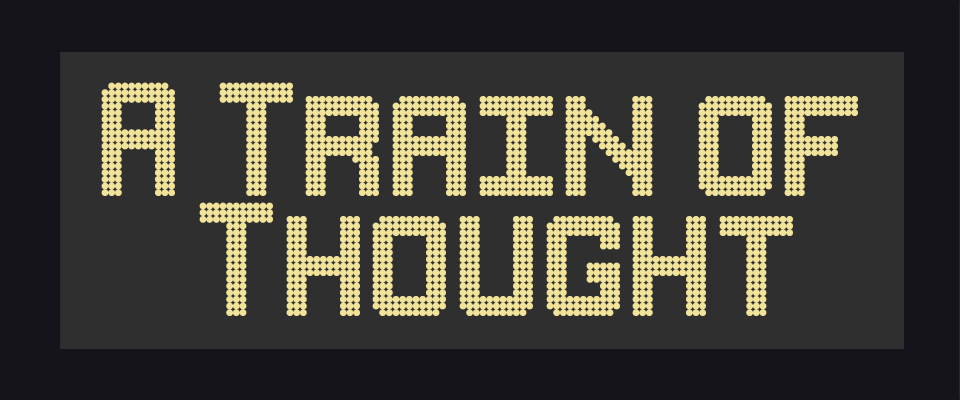 A Train of Thought