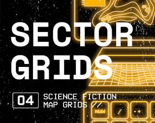 Sector Grids   - 4 FREE Sci-Fi Map Grids for players to use with their favorite RPG 