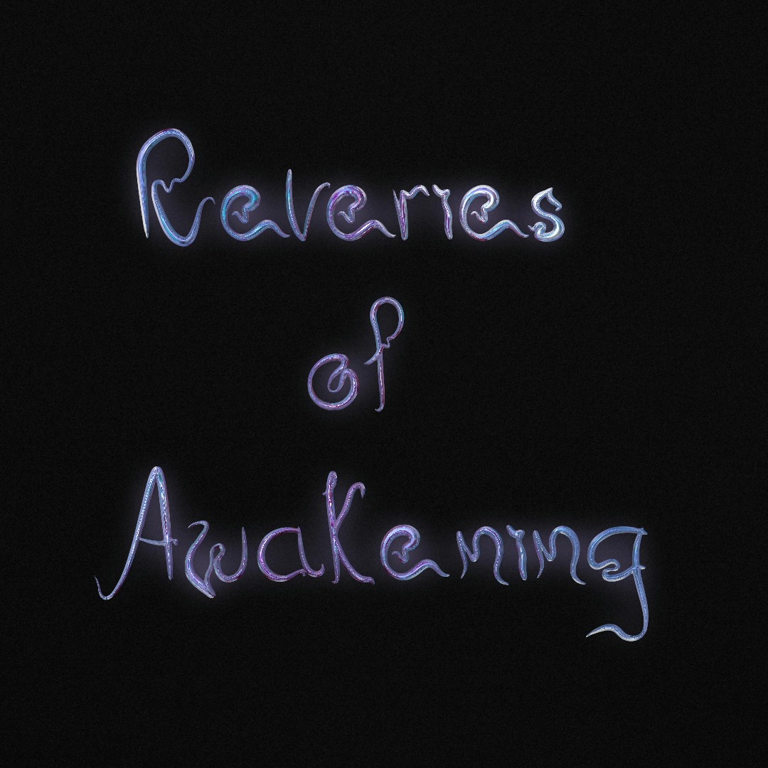 Reveries of Awakening