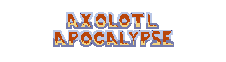 Axolotl Apocalypse