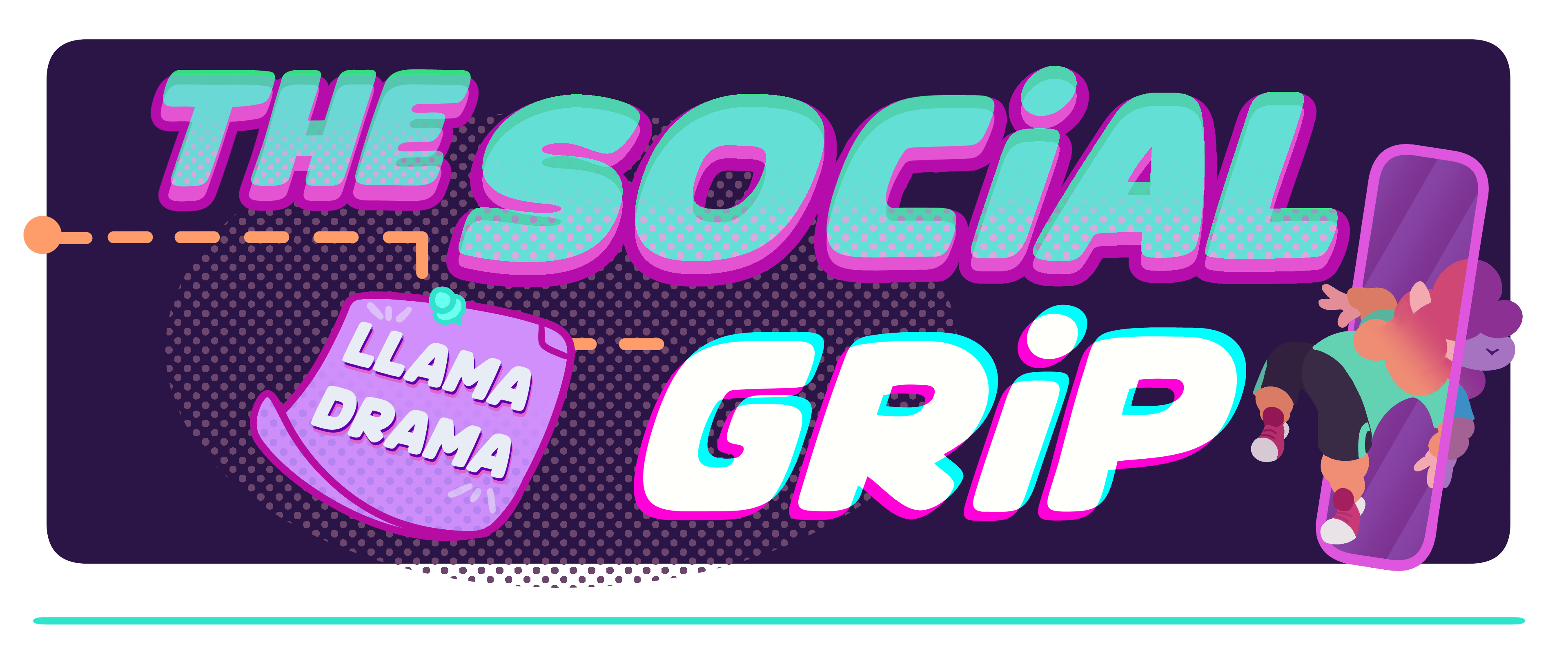 The Social Grip: Llama Drama