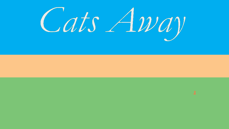 Cats Away