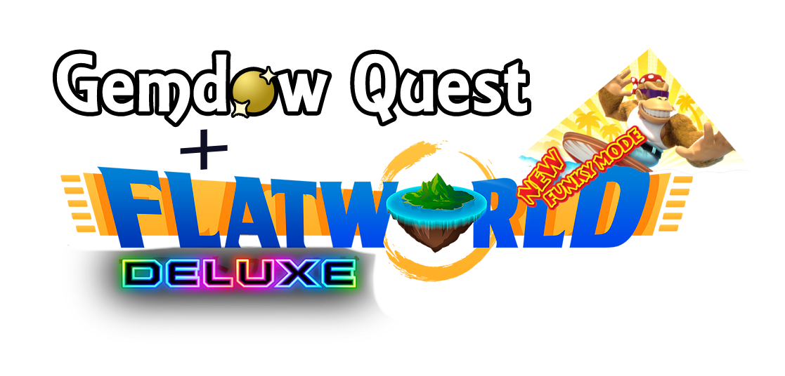 Gemdow Quest + Flatworld deluxe new funkymodee