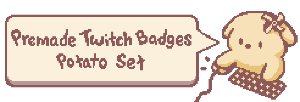 Premade Pixel Twitch Badges Potato set!