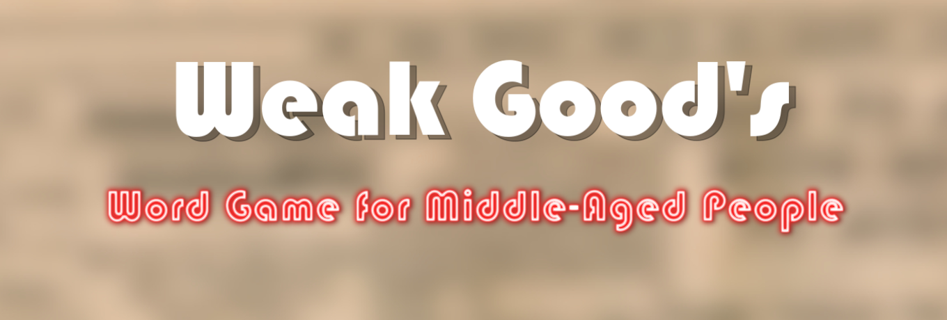 Weak Good’s Word Game for Middle-Aged People