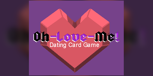 Cover image for Oh-Love-Me! Dating Card Game