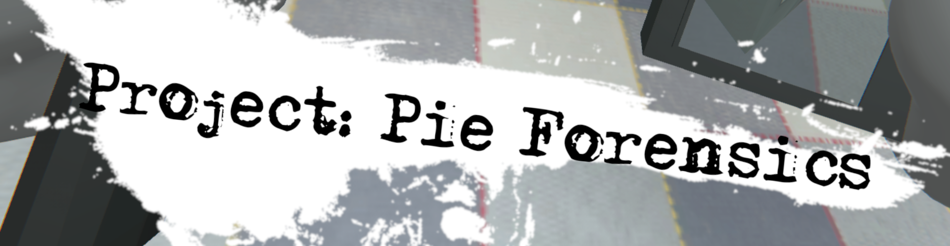 Pie Forensics (VR Demo)