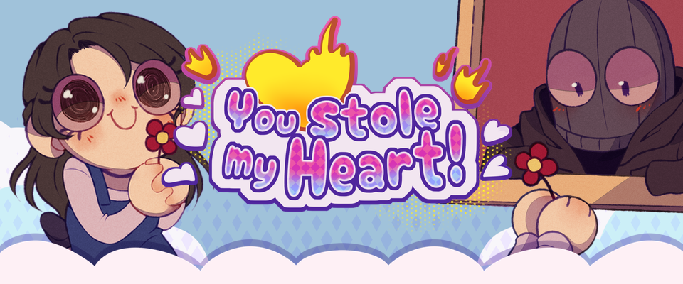 You Stole my Heart!