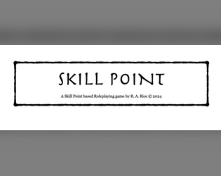 Skill Point   - Strategic use of points 