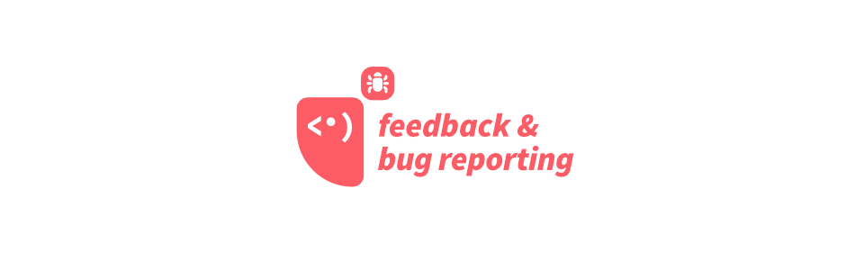 Feedback & Bug Reporting