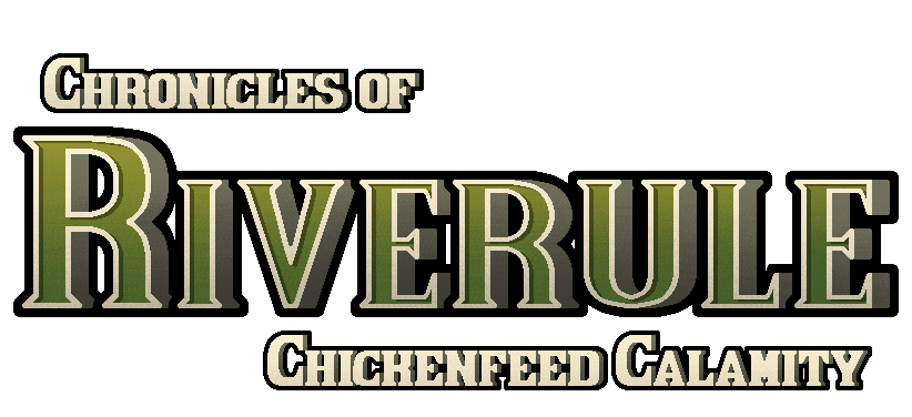 Chronicles of Riverule: Chickenfeed Calamity