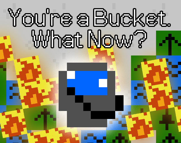 Cover image for You're a Bucket. What Now?