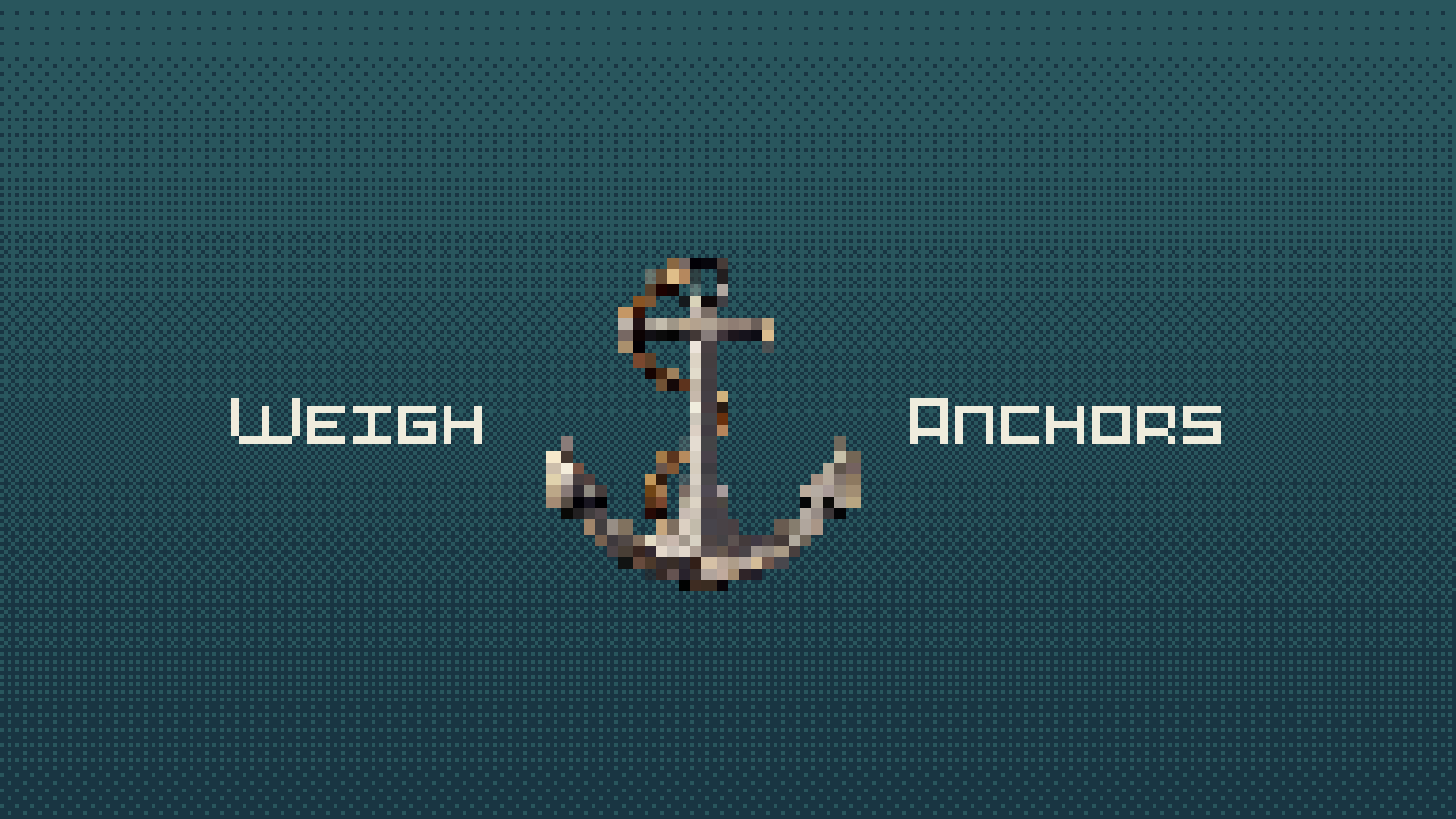 Weigh Anchors