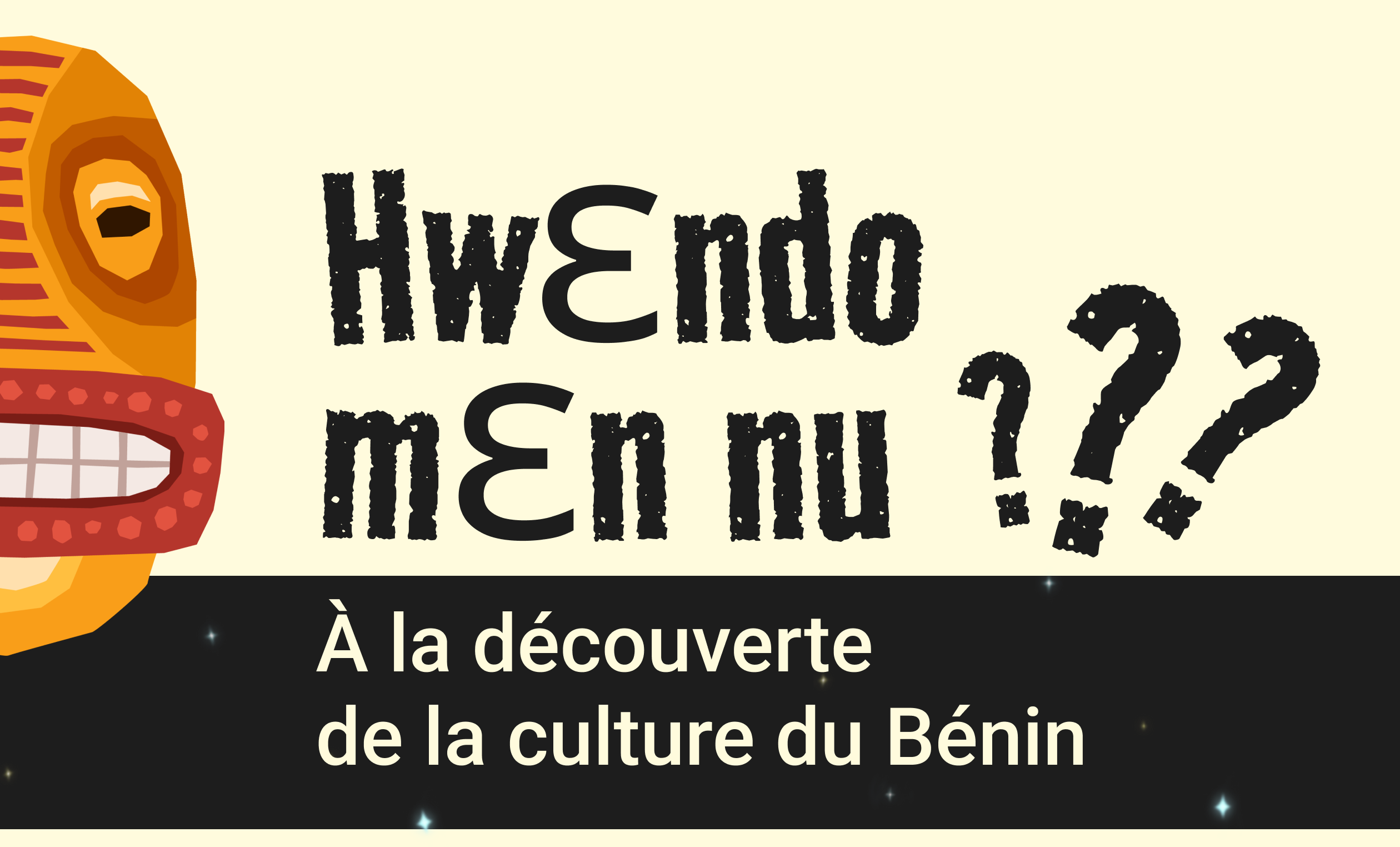 Hwɛndo mɛn nu: A la découverte de la culture du Bénin