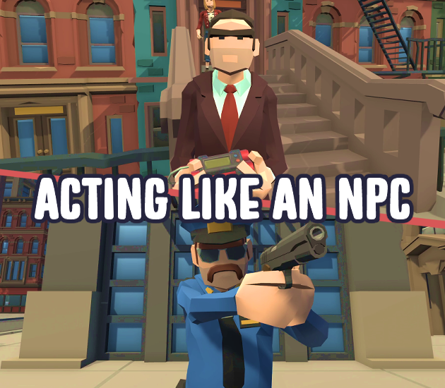 Cover image for ACT LIKE AN NPC! (ALAN)