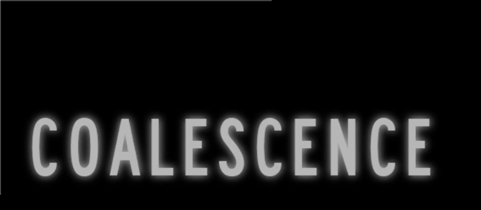 Cover image for COALESCENCE (Alpha Build ver.2)