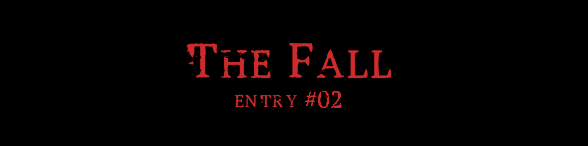The Fall Entry #02