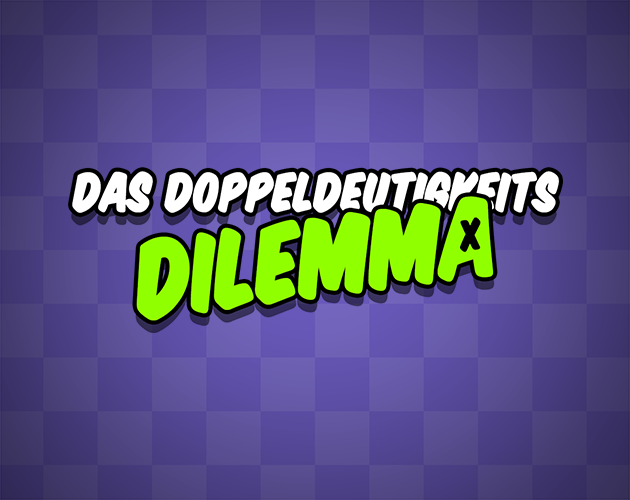 Das Doppeldeutigkeits Dilemma