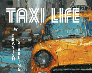 Taxi Life   - Solo RPG game about being taxidriver 