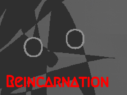 Reincarnation (demo)