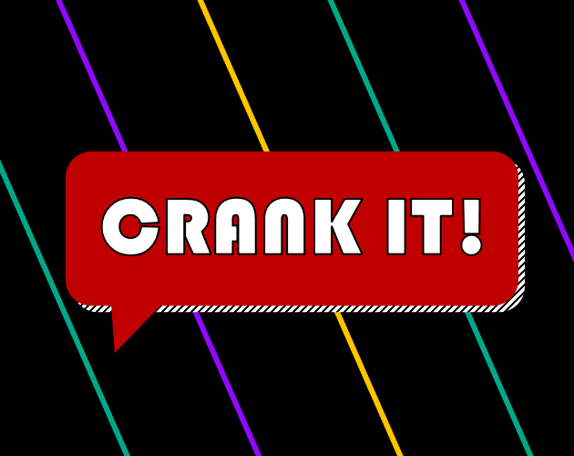 Crank It!