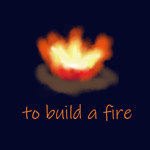 Cover image for to build a fire