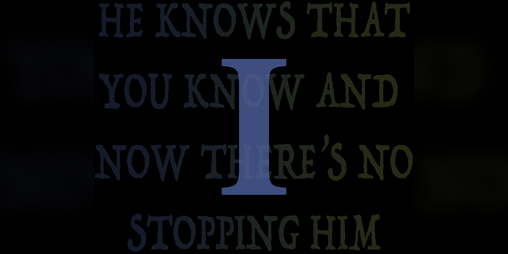 Cover image for He Knows That You Know and Now There's No Stopping Him