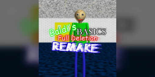 Cover image for Baldi's Basics Full Deletion Remake