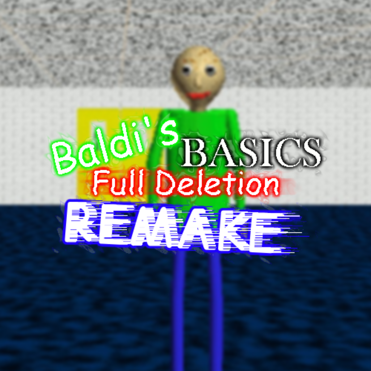 Baldi's Basics Full Deletion REMAKE