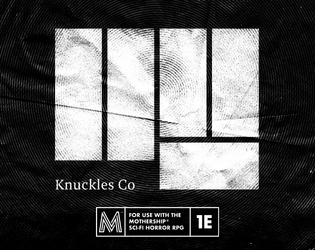 Knuckles Co   - Faxxon Lab Heist and zero-ethics security corporation for Mothership 1E 