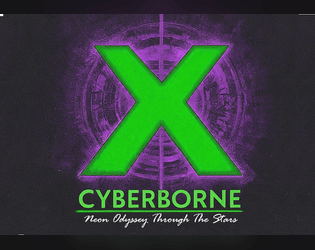 Cyberborne: Neon Odyssey Through The Stars   - A Cyberpunk Space Exploration Solo Carta RPG. 