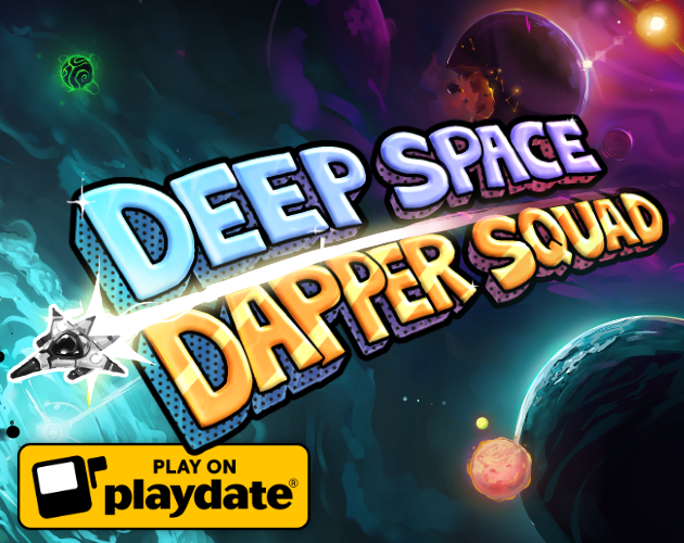 Deep Space Dapper Squad - Playdate