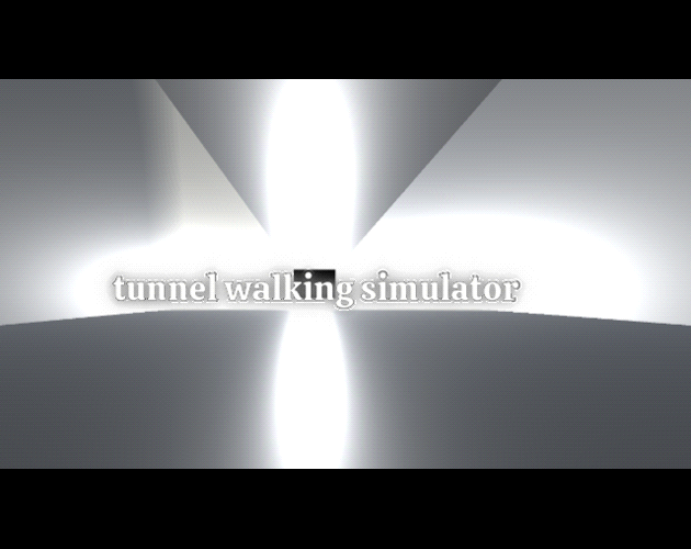 tunnel walking simulator